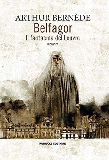 Belfagor - Il fantasma del Louve (Fanucci Editore)